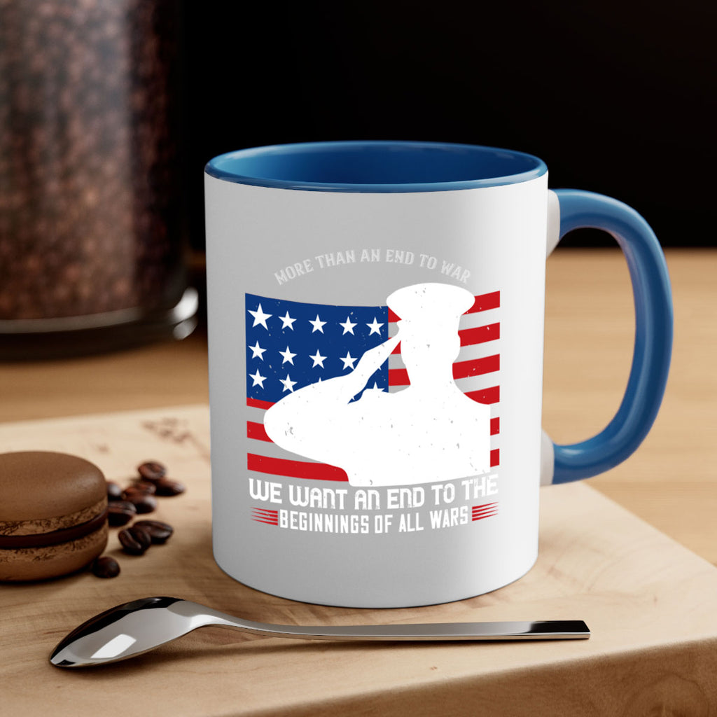 more than an end to war we want an end to the beginnings of all wars 98#- veterns day-Mug / Coffee Cup