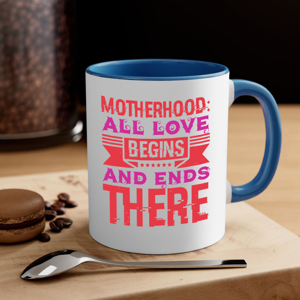 motherhood all love begins and ends there 42#- mothers day-Mug / Coffee Cup