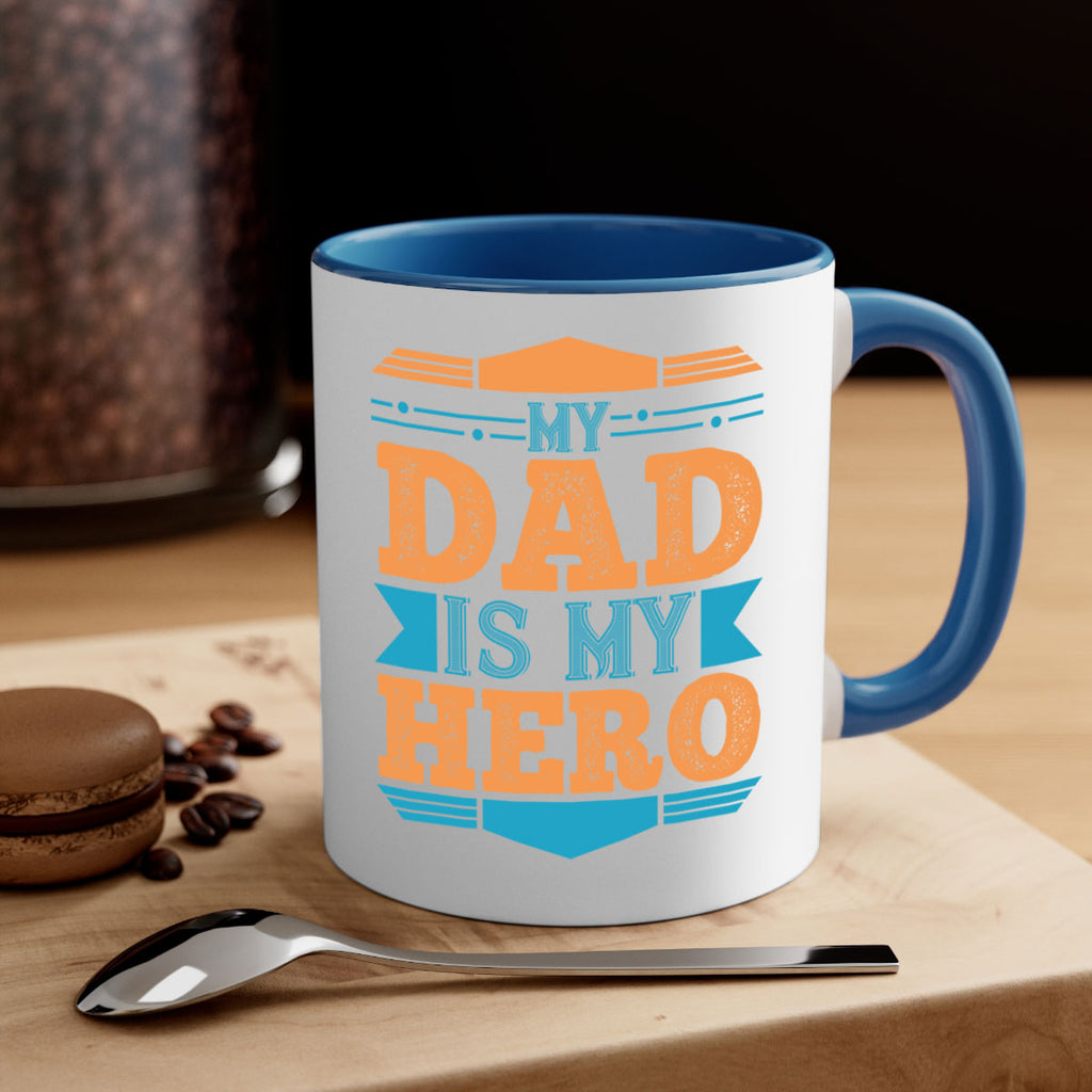 my dad is my hero 183#- fathers day-Mug / Coffee Cup