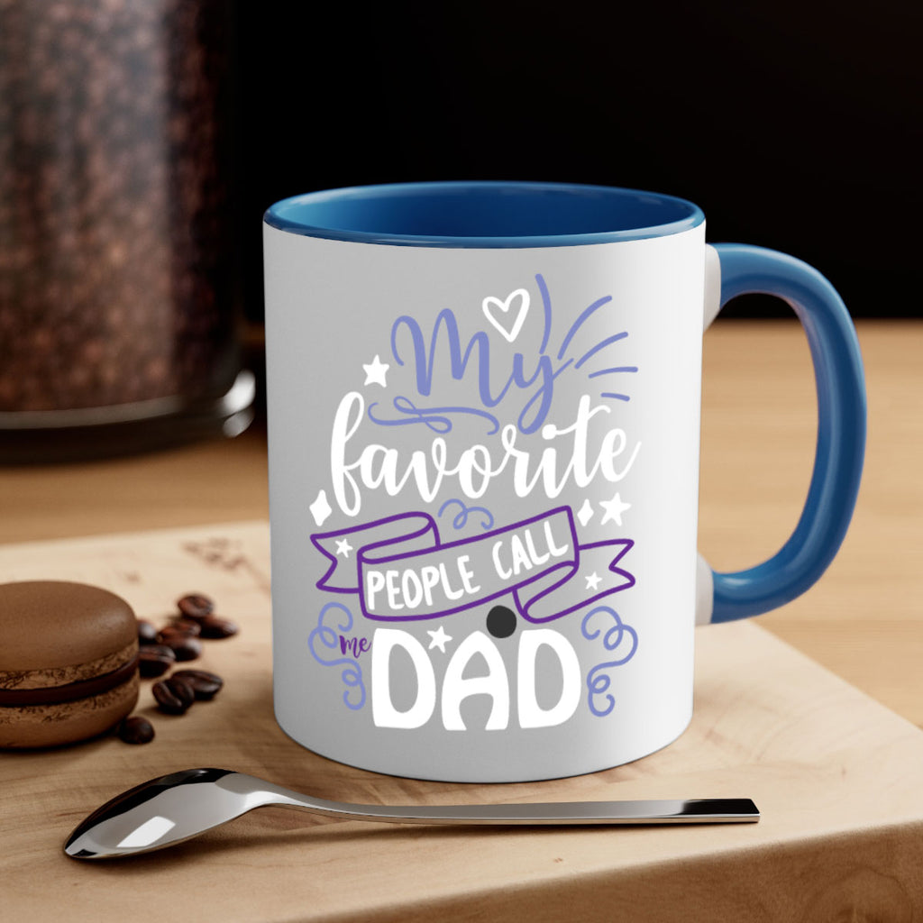 my favorite people call me dad 81#- fathers day-Mug / Coffee Cup