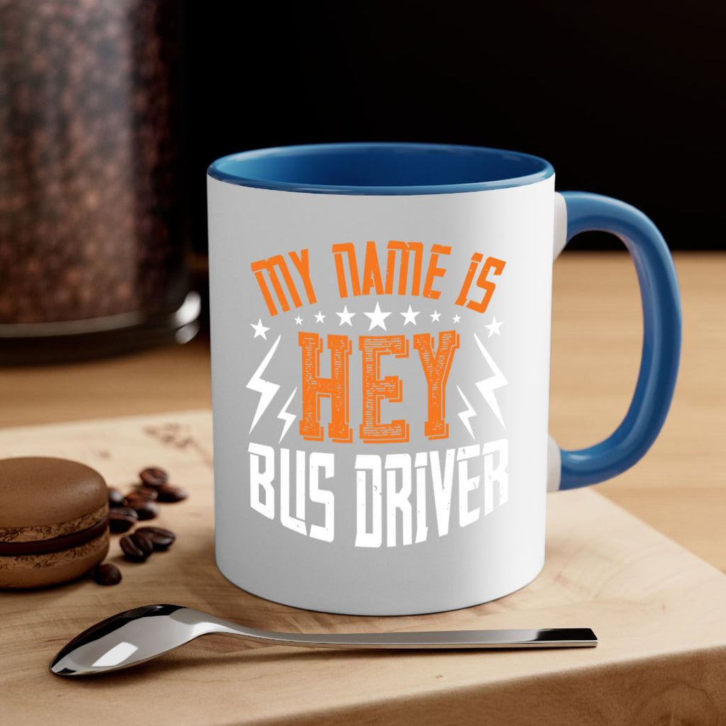 my name is hey bus driver Style 19#- bus driver-Mug / Coffee Cup