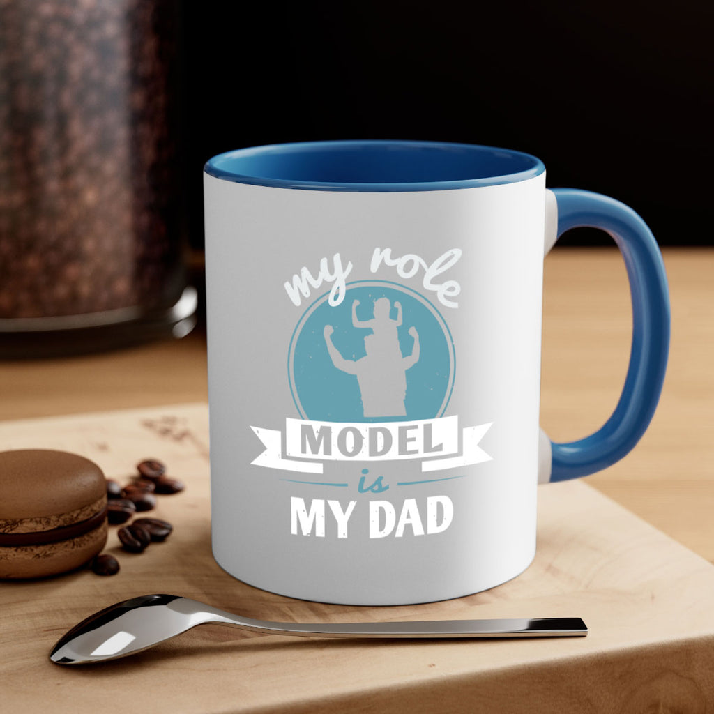 my role model is my dad 182#- fathers day-Mug / Coffee Cup