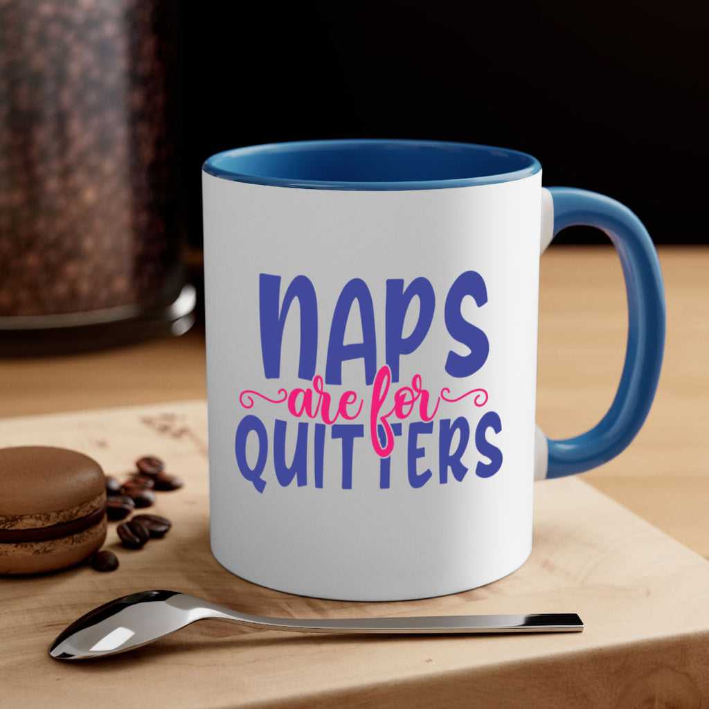 naps are for quitters 371#- mom-Mug / Coffee Cup