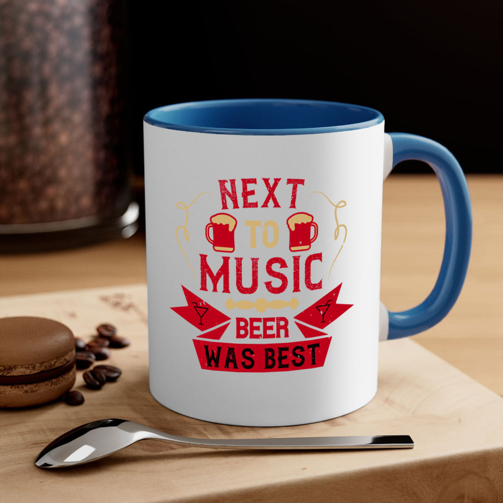 next to music beer was best 33#- drinking-Mug / Coffee Cup