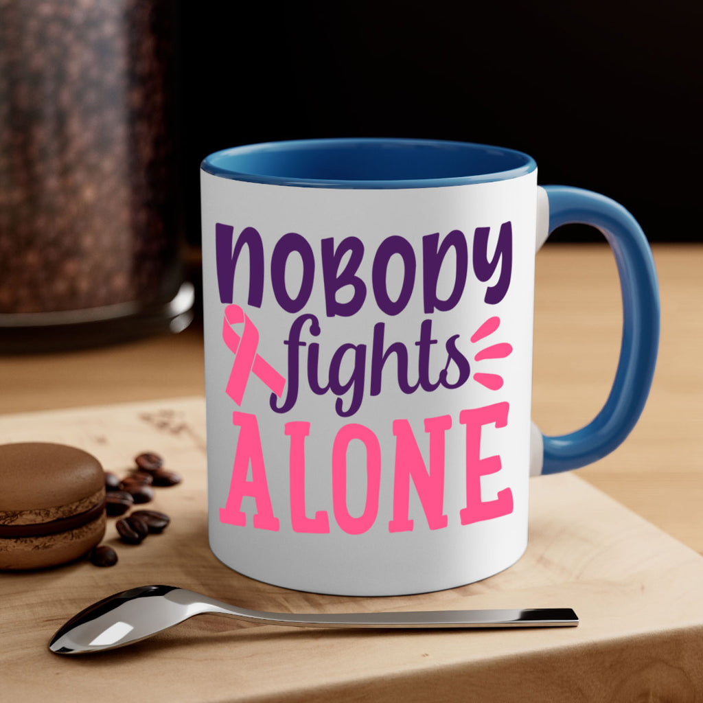 nobody fights alone Style 6#- breast cancer-Mug / Coffee Cup