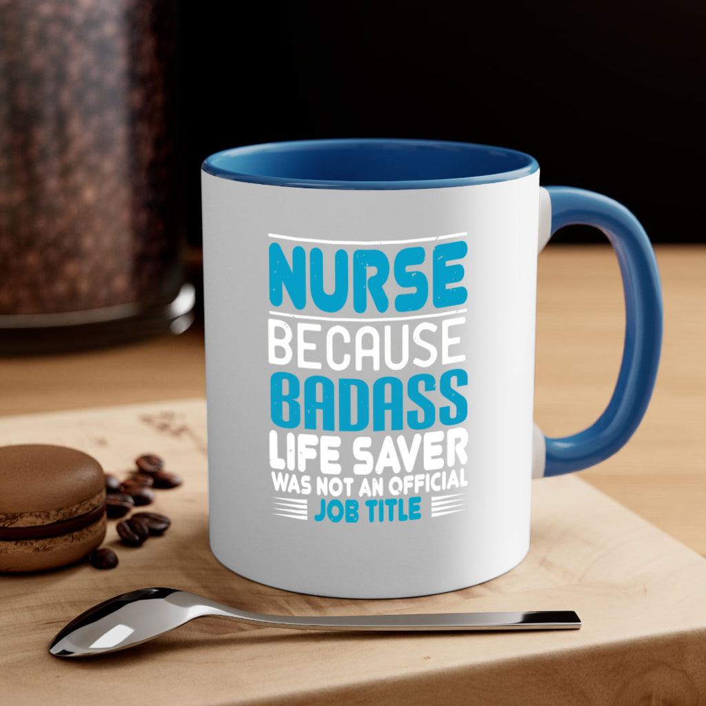 nurse because badass Style 285#- nurse-Mug / Coffee Cup