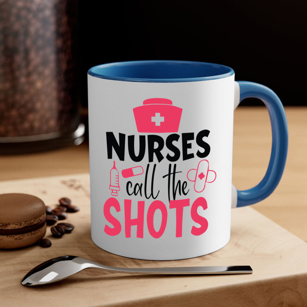 nurses call the shots Style 368#- nurse-Mug / Coffee Cup