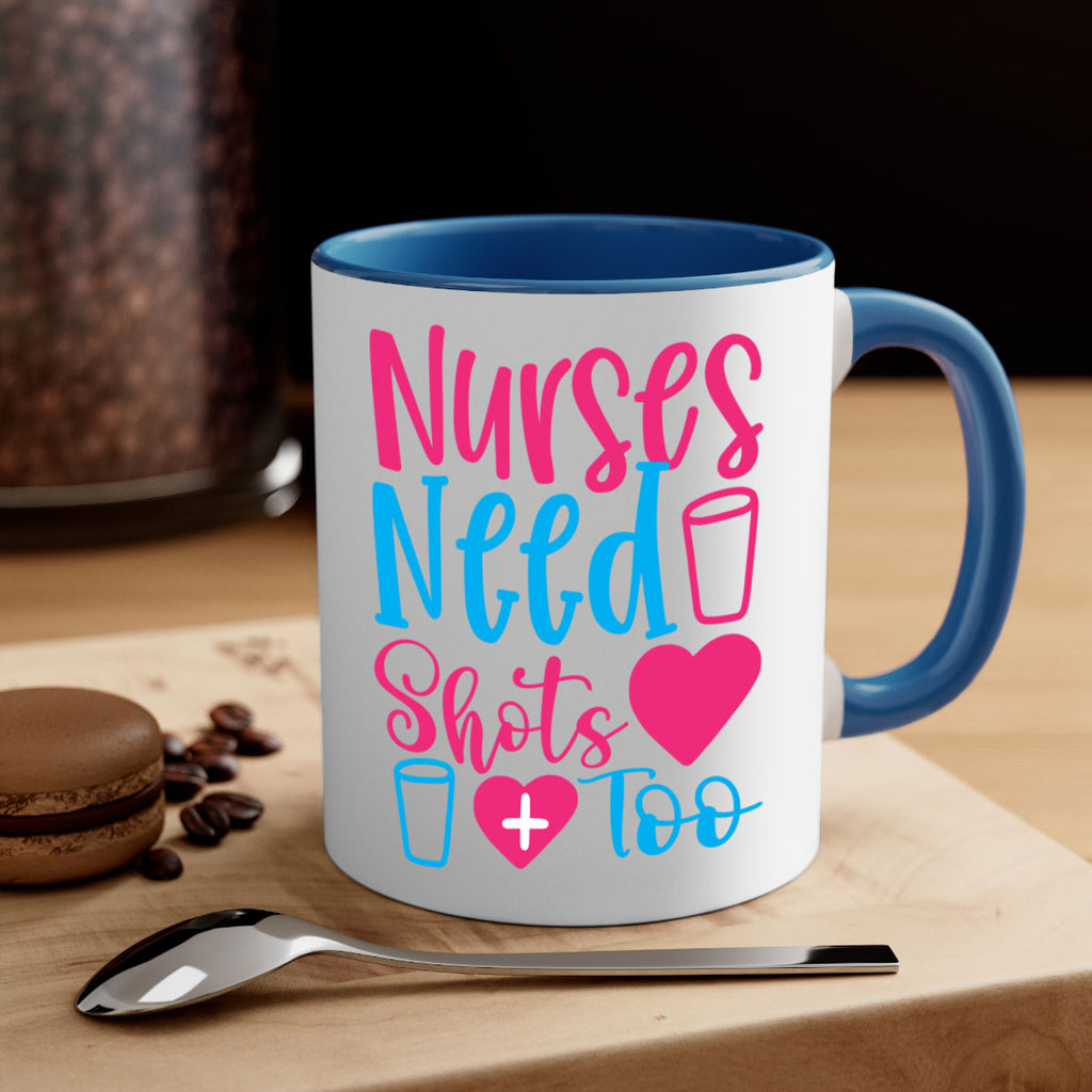 nurses need shots too Style 363#- nurse-Mug / Coffee Cup