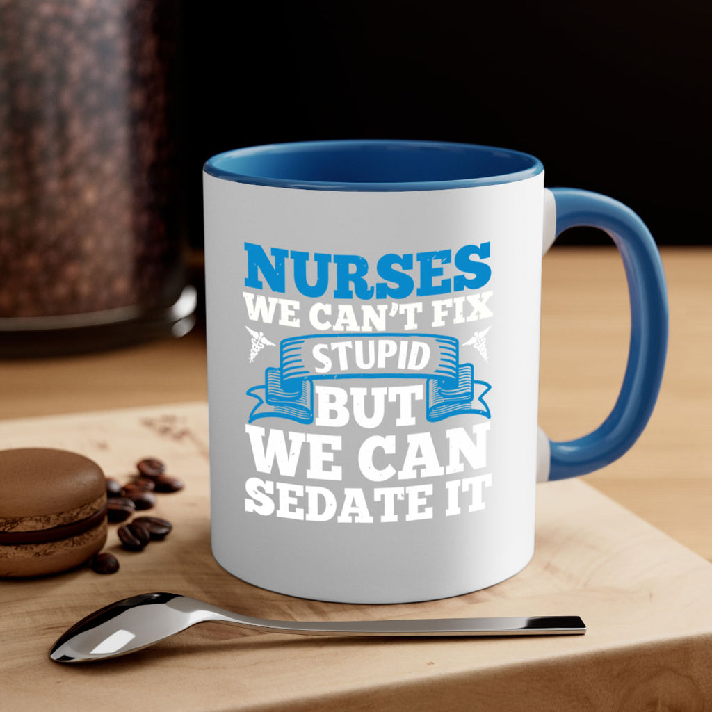 nurses we cant fix Style 263#- nurse-Mug / Coffee Cup