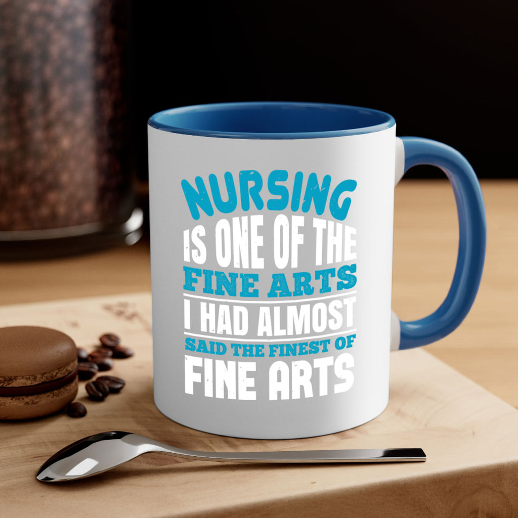 nursing is one of the fine arts Style 259#- nurse-Mug / Coffee Cup