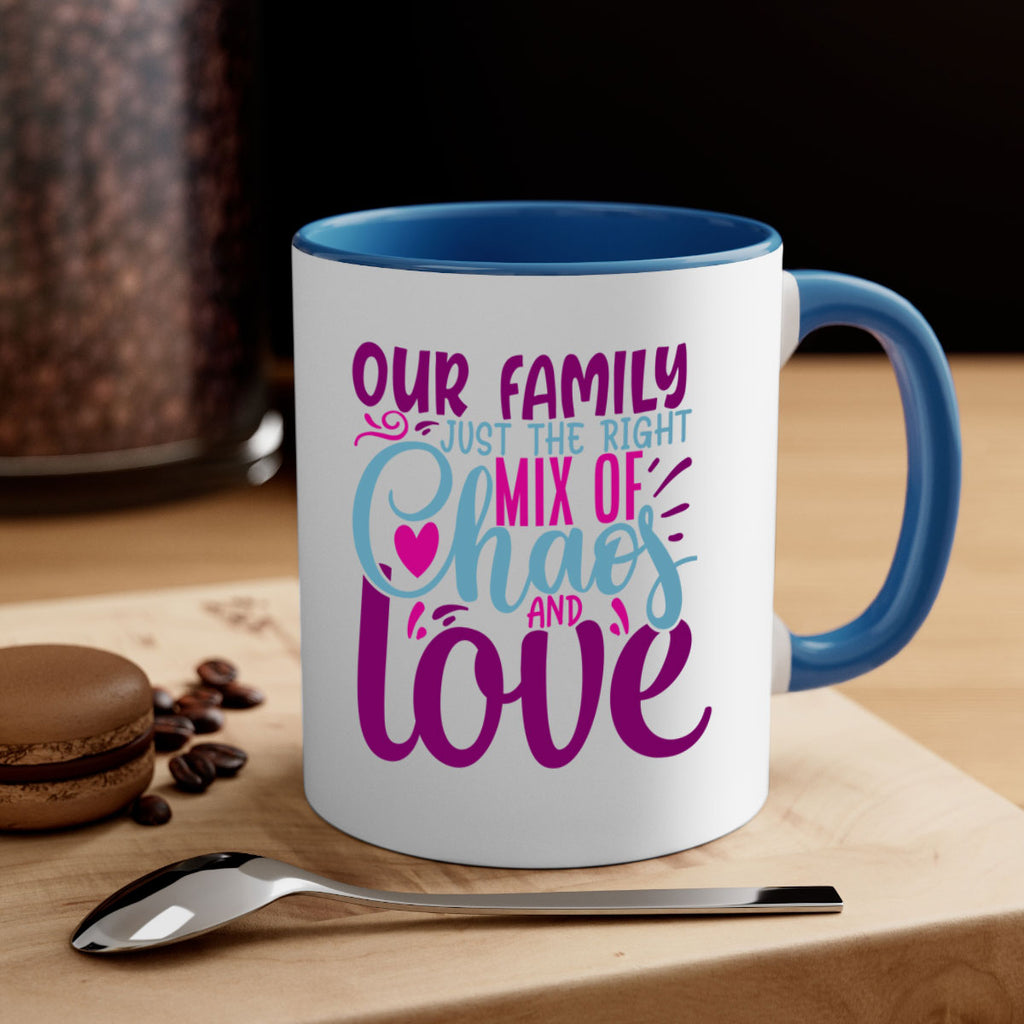 our family just the right mix of chaos love 21#- Family-Mug / Coffee Cup