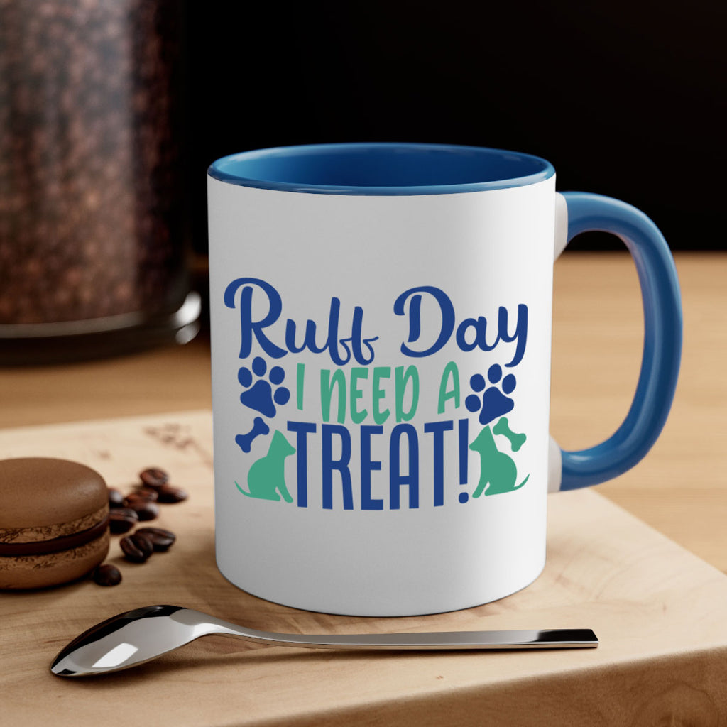 ruff day i need a treat Style 65#- Dog-Mug / Coffee Cup