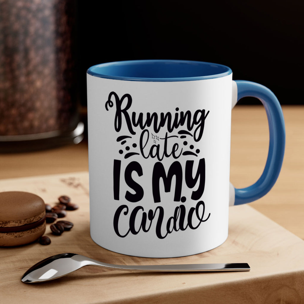 running late is my cardio 22#- gym-Mug / Coffee Cup