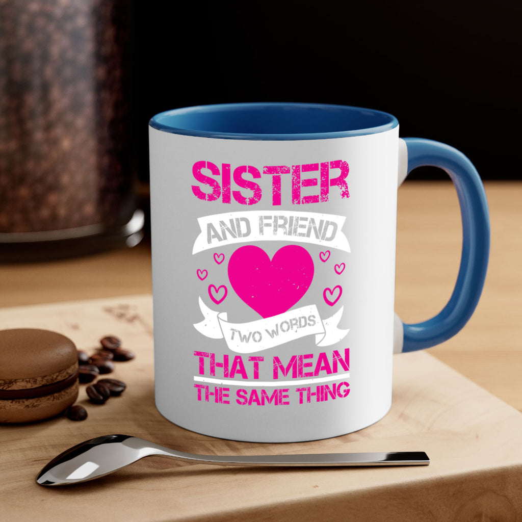 sister and friend two words that mean the same thing 17#- sister-Mug / Coffee Cup