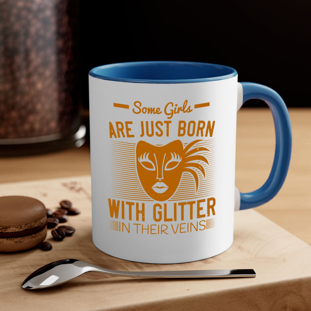 some girls are just born with glitter in their veins 37#- mardi gras-Mug / Coffee Cup
