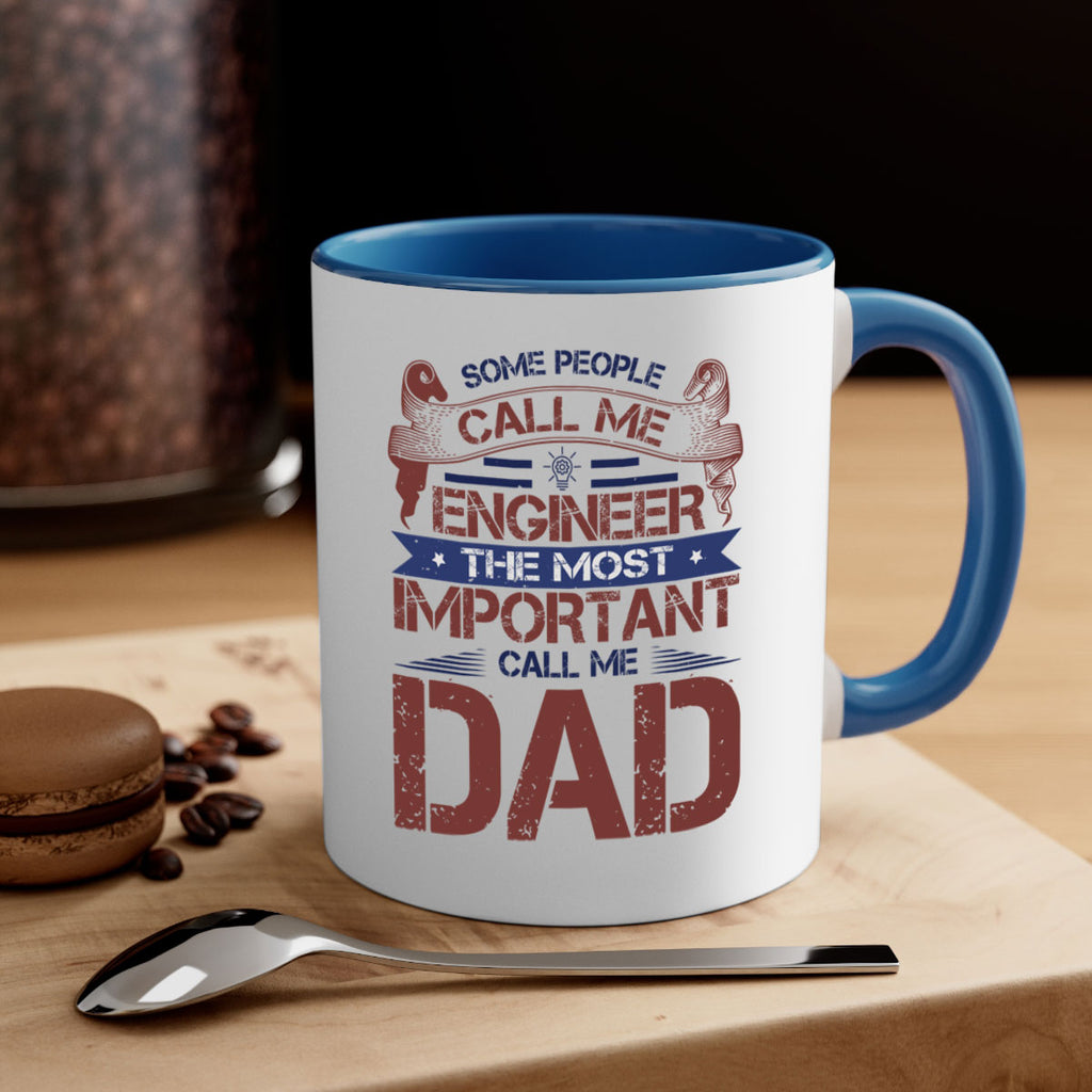 some people call me engineer the most important call me dad Style 38#- engineer-Mug / Coffee Cup