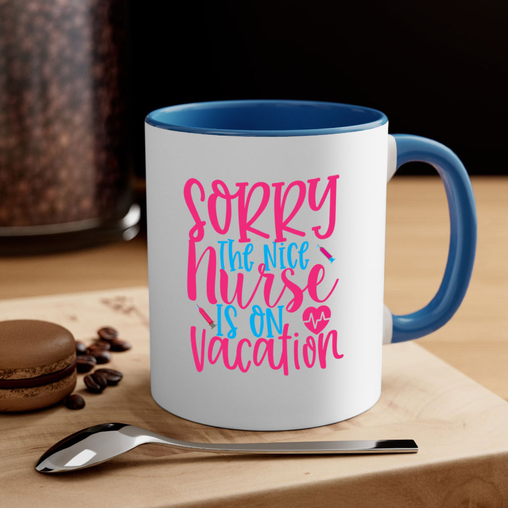 sorry the nice nurse is on vacation Style 348#- nurse-Mug / Coffee Cup