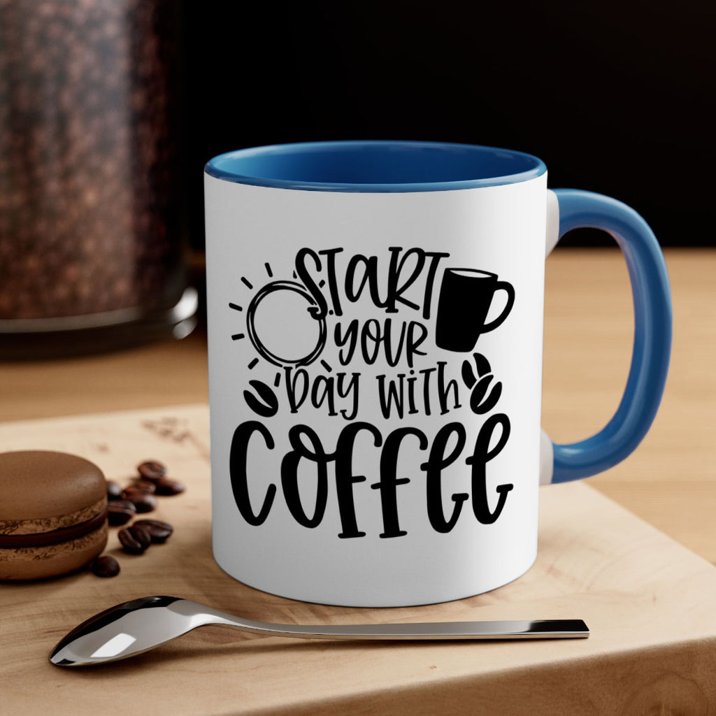 start your day with coffee 31#- coffee-Mug / Coffee Cup