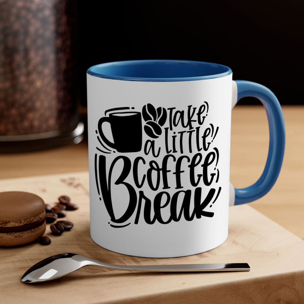 take a little coffee break 24#- coffee-Mug / Coffee Cup