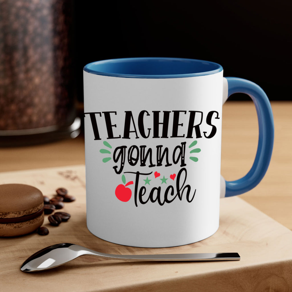 teachers gonna teach Style 196#- teacher-Mug / Coffee Cup