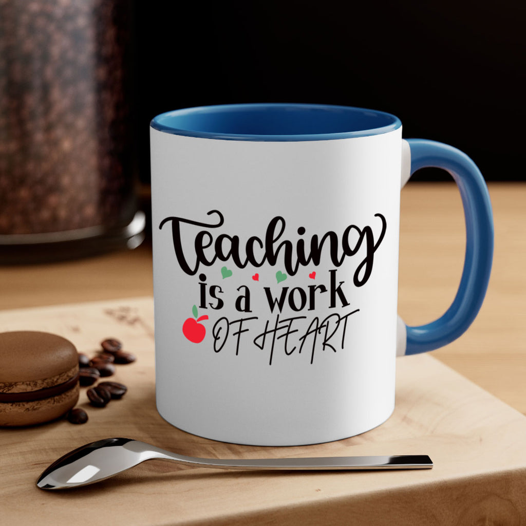 teaching is a work of heart Style 130#- teacher-Mug / Coffee Cup