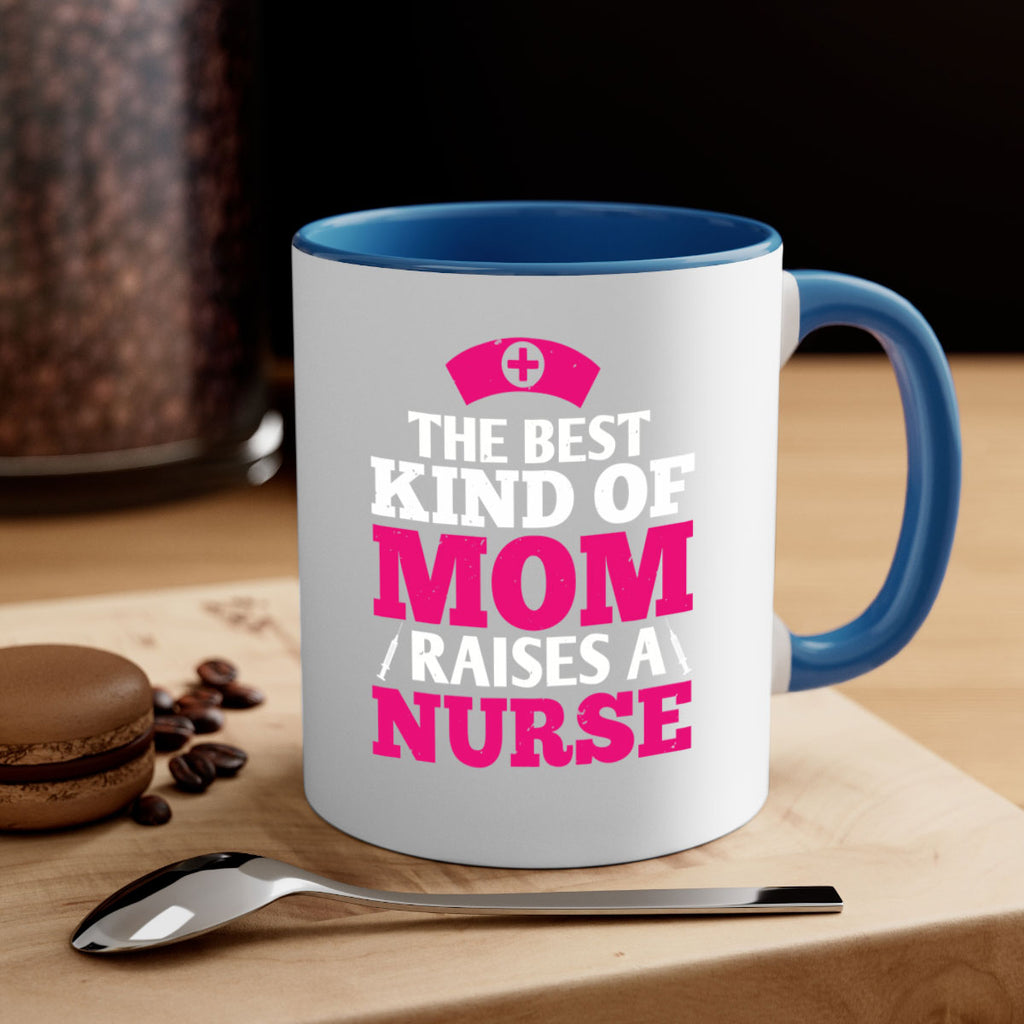 the best kind of mom raises a nurse Style 243#- nurse-Mug / Coffee Cup