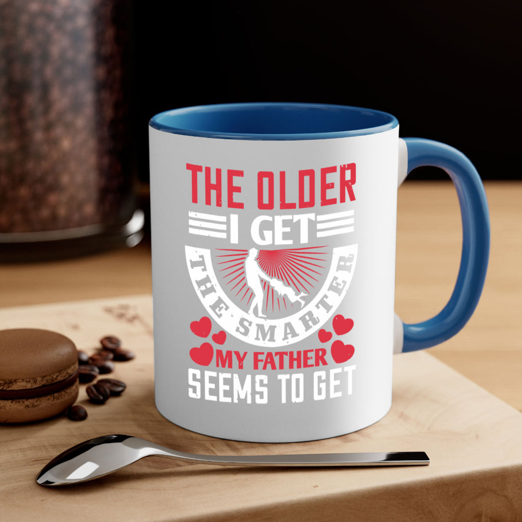 the older i get the smarter my 153#- fathers day-Mug / Coffee Cup