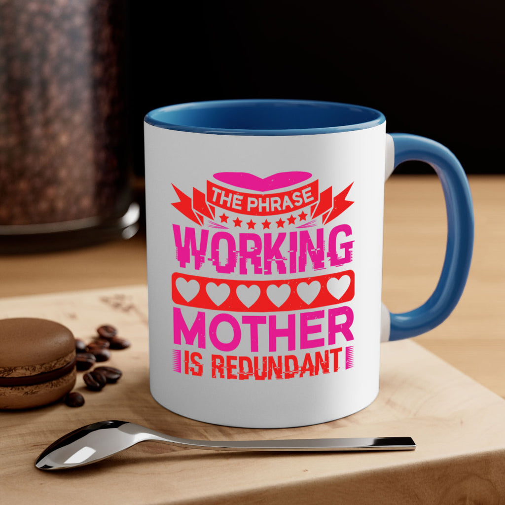 the phrase working mother is redundant 22#- mothers day-Mug / Coffee Cup
