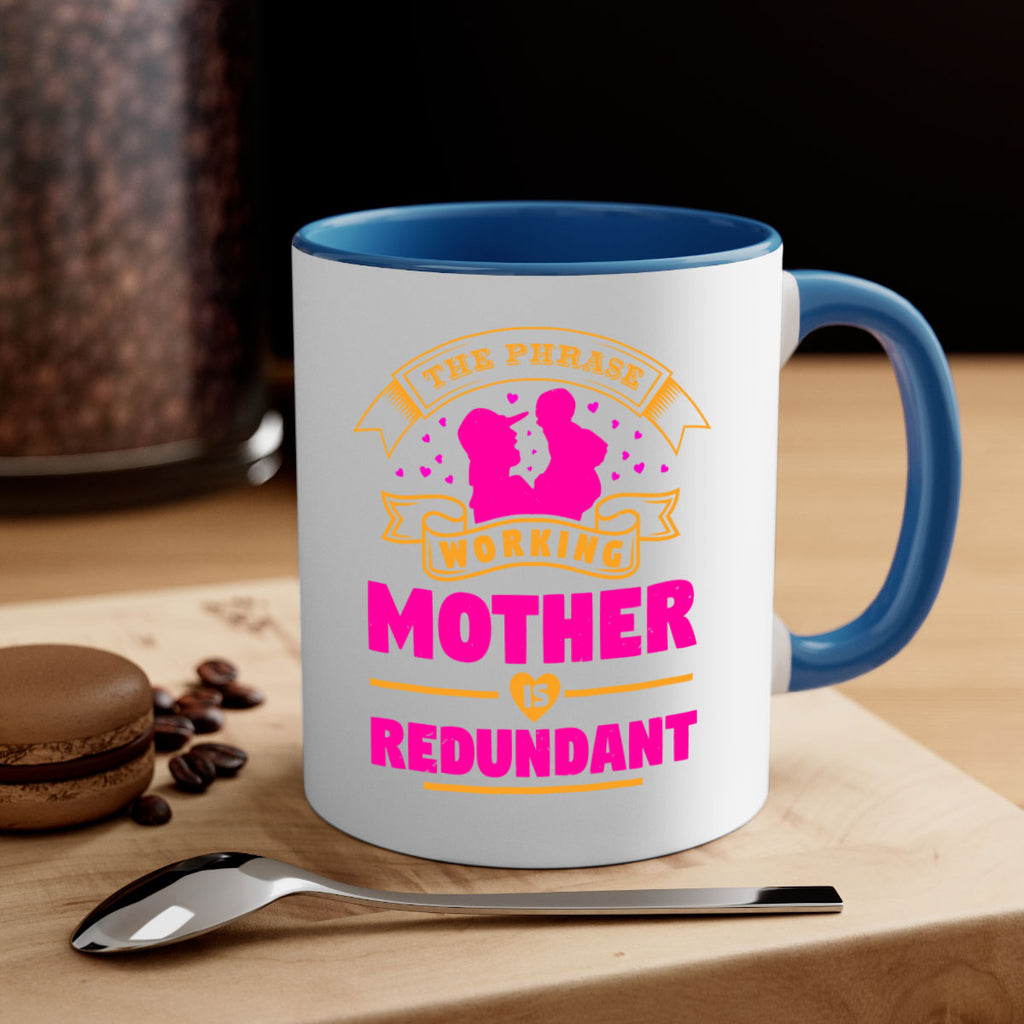 the phrase working mother is redundant 24#- mothers day-Mug / Coffee Cup