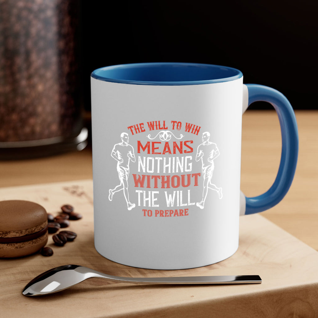 the will to win means nothing without the will to prepare 10#- running-Mug / Coffee Cup