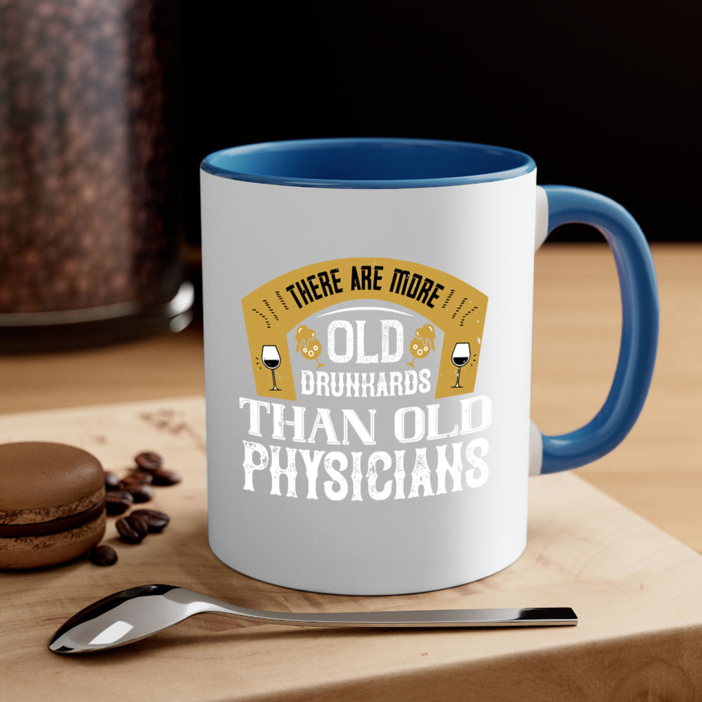 there are more old drunkards than old physicians 27#- drinking-Mug / Coffee Cup