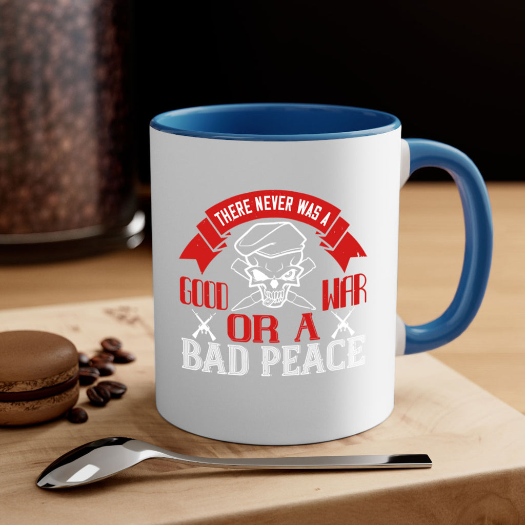 there never was a good war or a bad peace 86#- veterns day-Mug / Coffee Cup