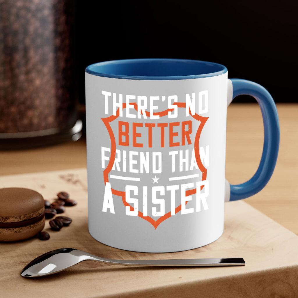 there’s no better friend than a sister 6#- sister-Mug / Coffee Cup