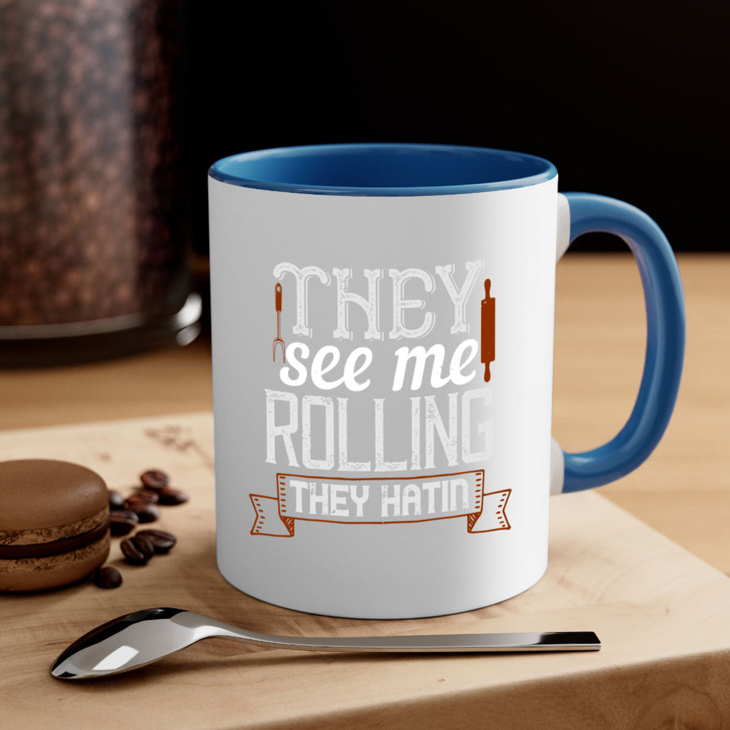 they see me rolling they hatin 12#- cooking-Mug / Coffee Cup