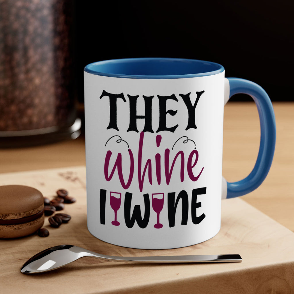 they whine i wine 156#- wine-Mug / Coffee Cup