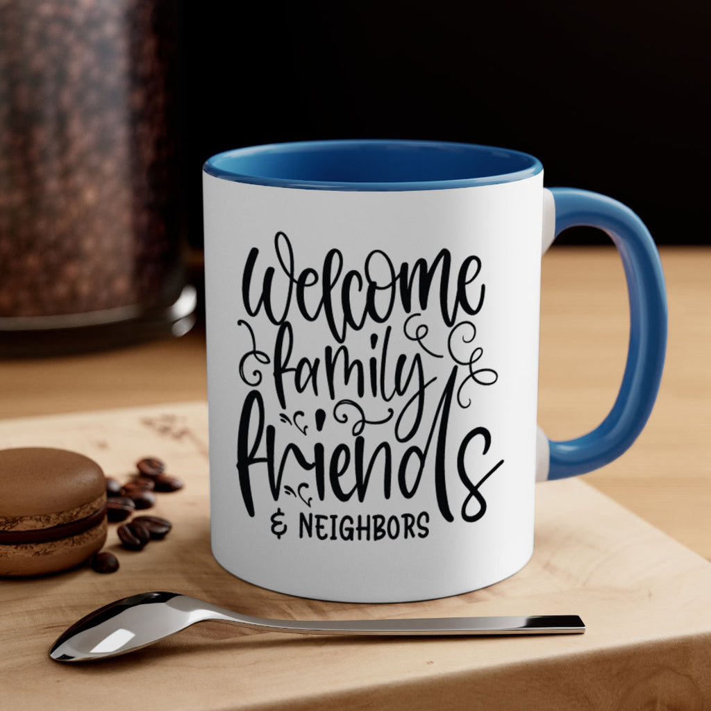 welcome family friends neighbors 13#- Family-Mug / Coffee Cup