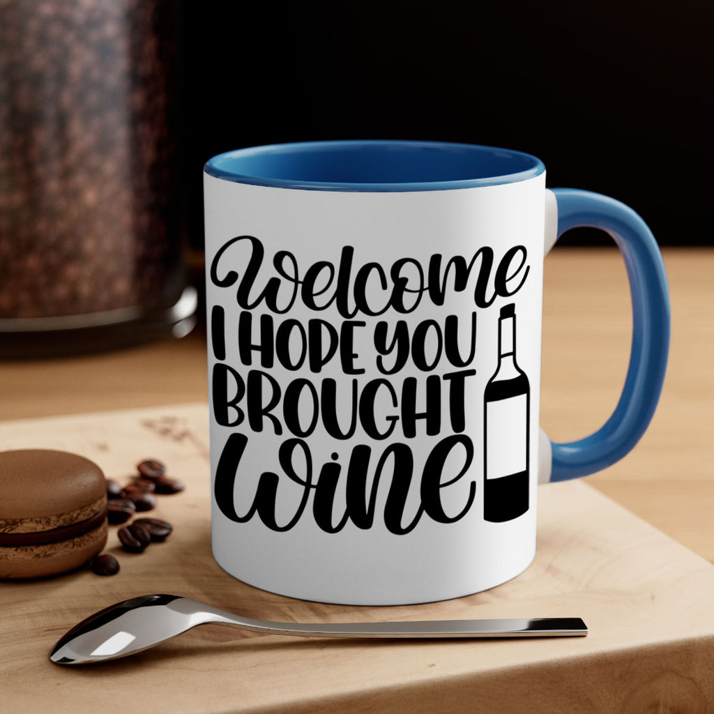 welcome i hope you brought wine 25#- wine-Mug / Coffee Cup