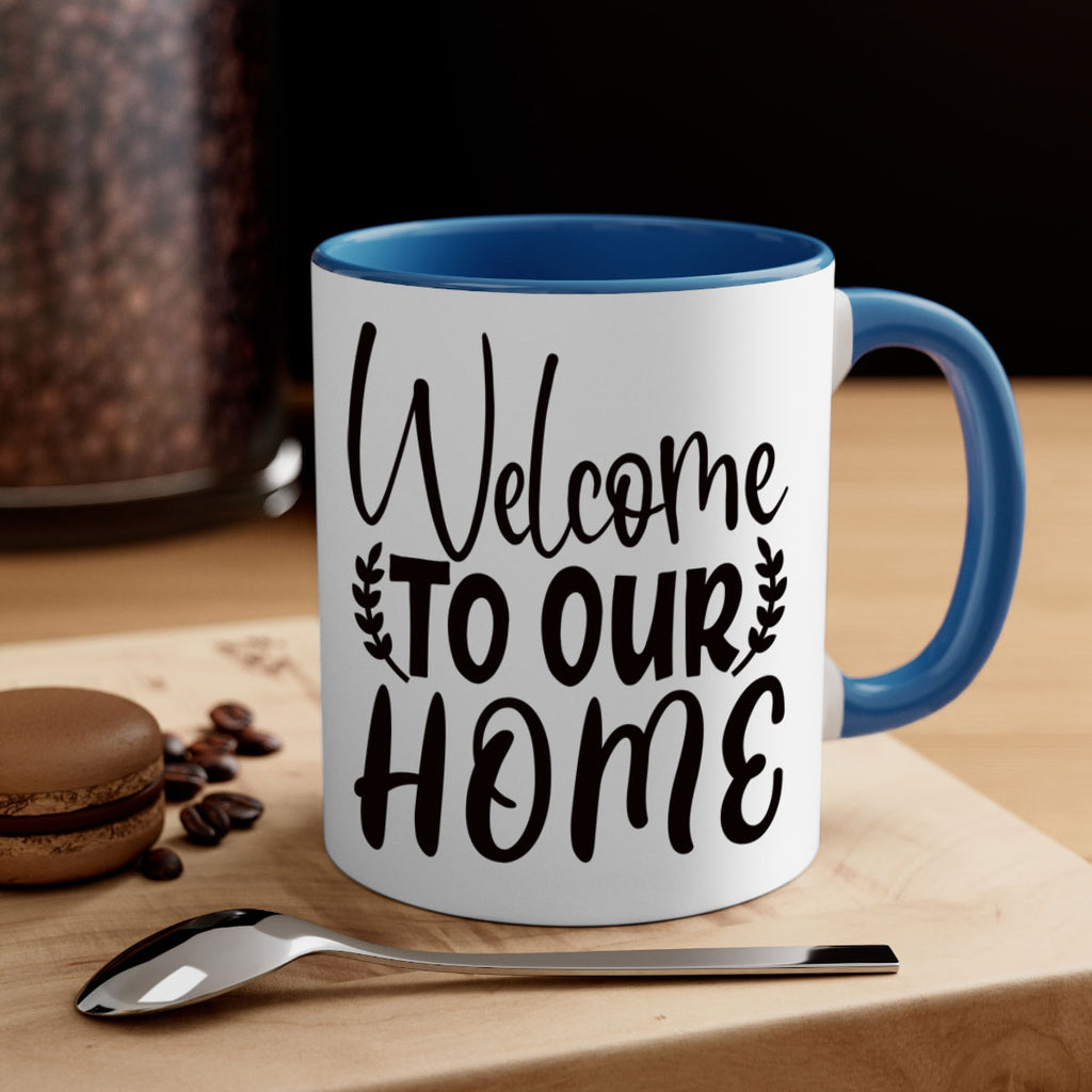 welcome to our home 45#- home-Mug / Coffee Cup