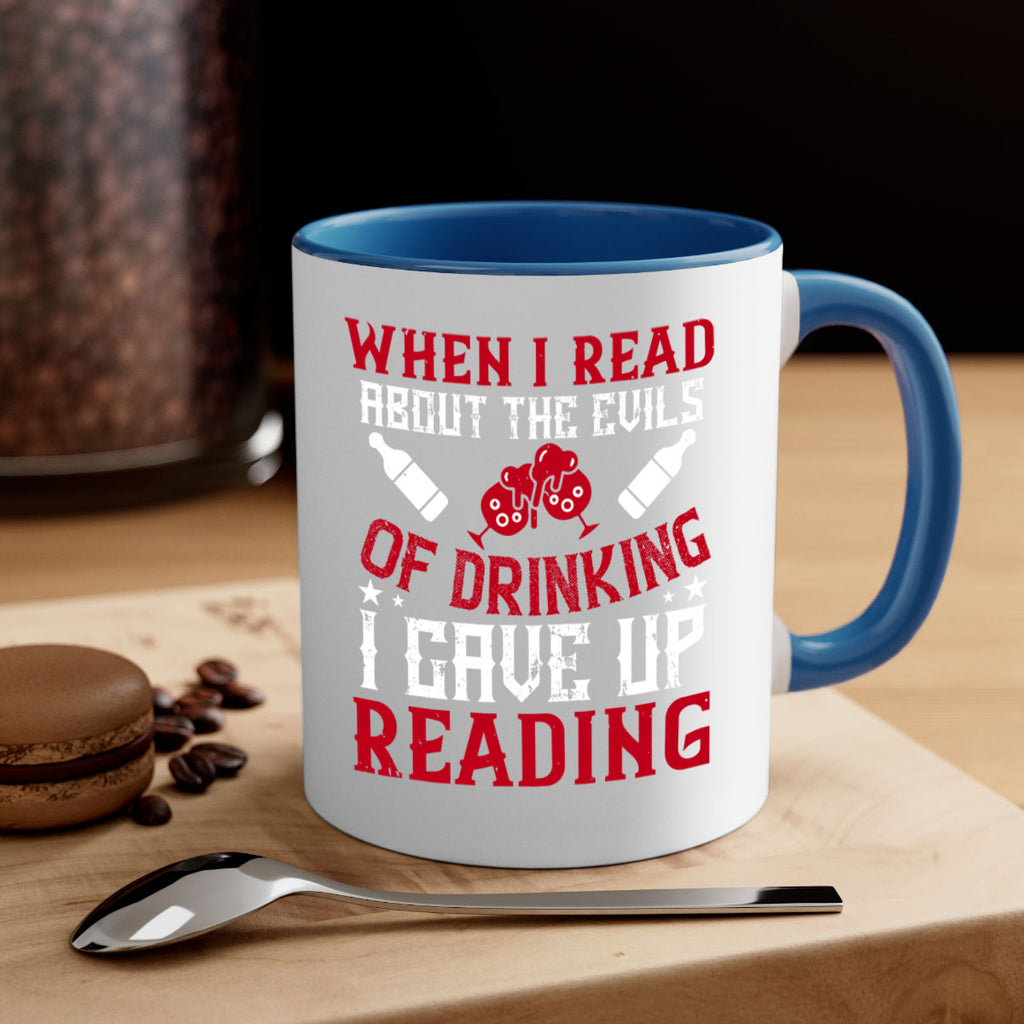 when i read about the evils of drinking i gave up reading 20#- drinking-Mug / Coffee Cup