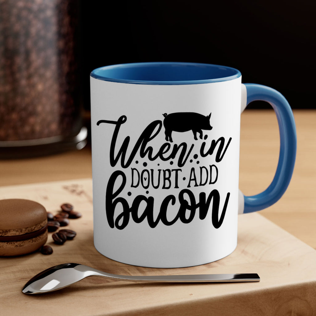 when in doubt add bacon 70#- kitchen-Mug / Coffee Cup