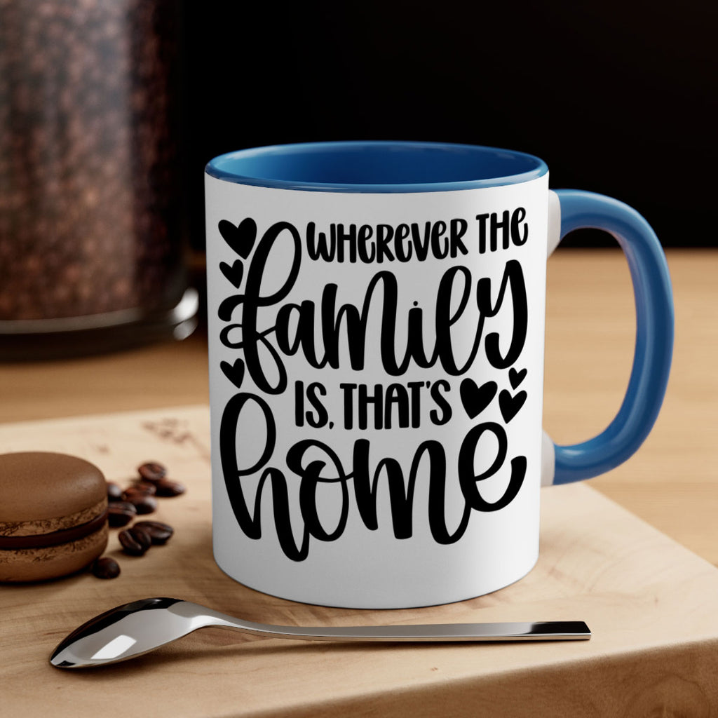 wherever the family is thats home 1#- home-Mug / Coffee Cup