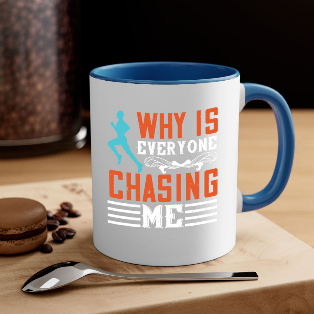 why is everyone chasing me 3#- running-Mug / Coffee Cup