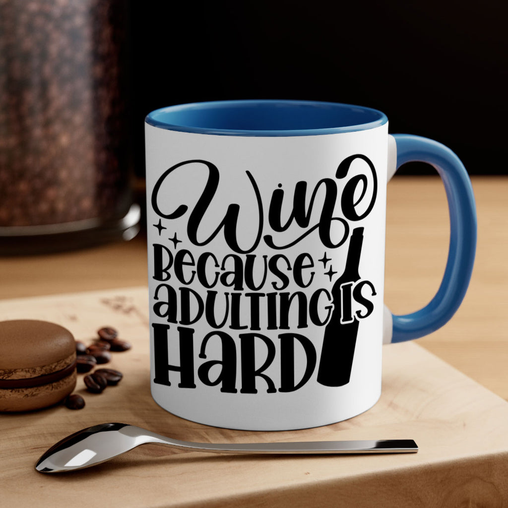 wine because adulting is hard 22#- wine-Mug / Coffee Cup