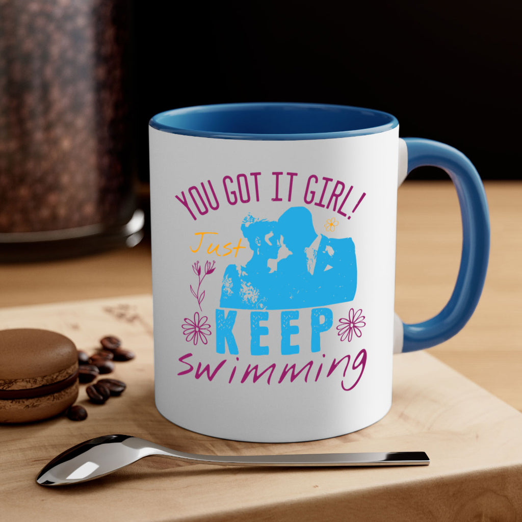 you got it girl Just keep swimming 6#- bride-Mug / Coffee Cup