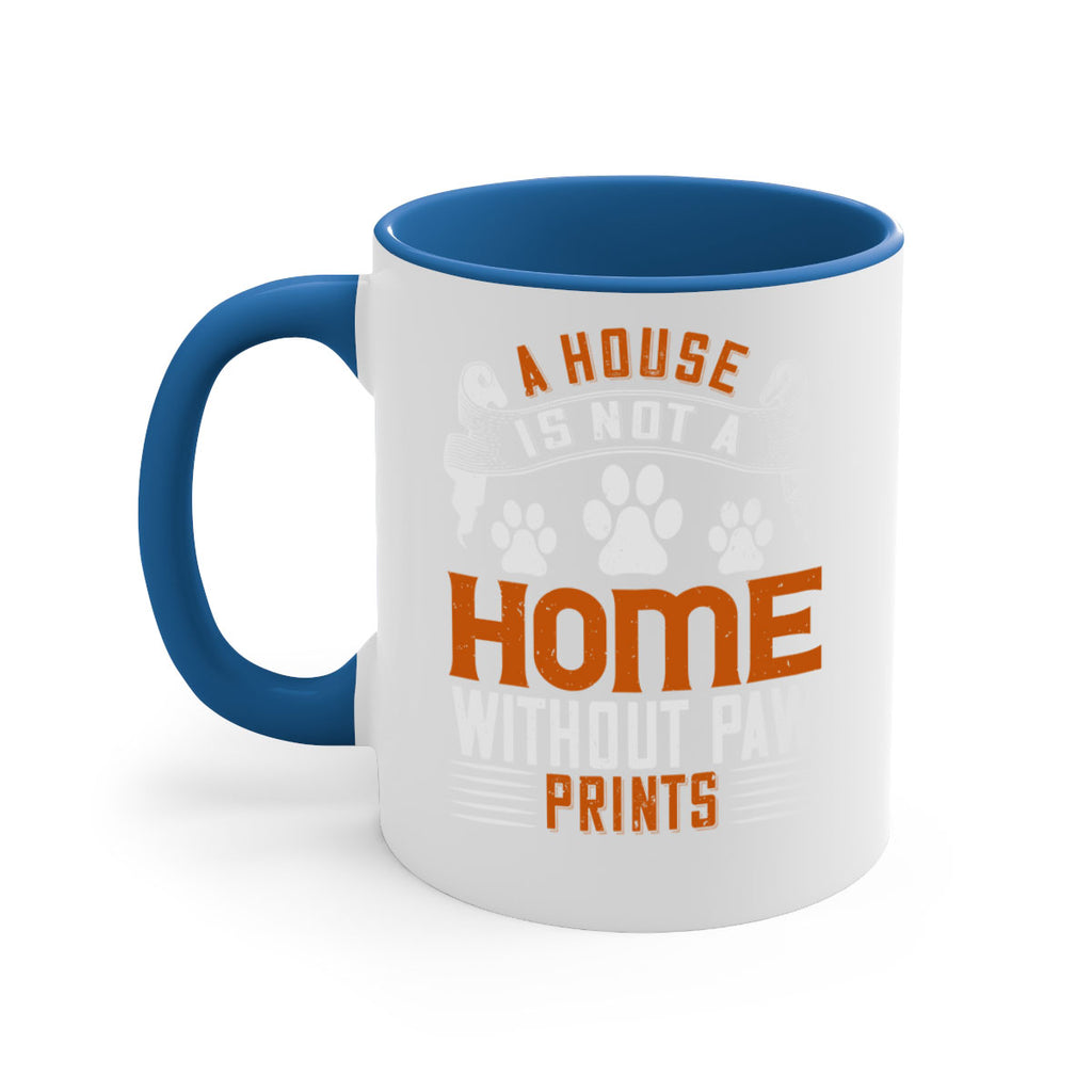 A house is not a home without paw prints Style 199#- Dog-Mug / Coffee Cup