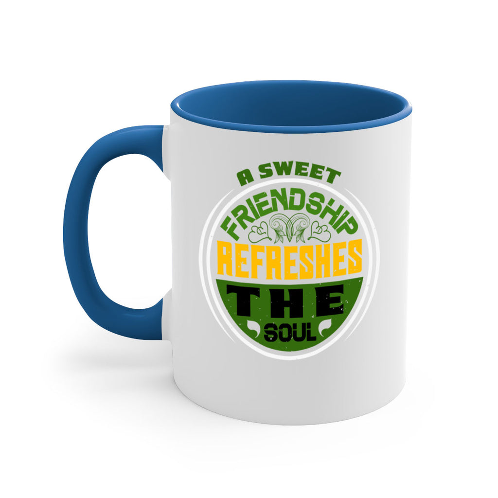 A sweet friendship refreshes the soul Style 90#- best friend-Mug / Coffee Cup