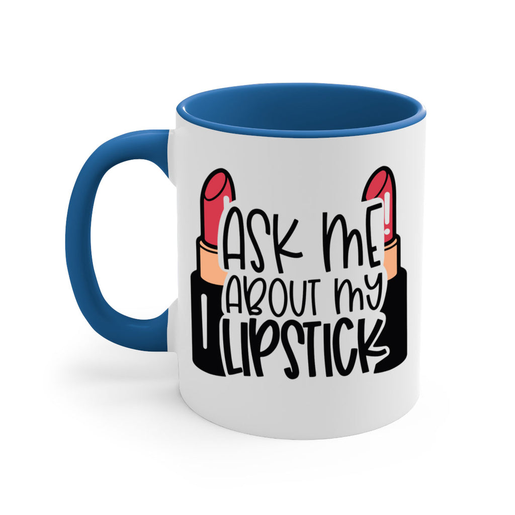 Ask Me About My Lipstick Style 141#- makeup-Mug / Coffee Cup