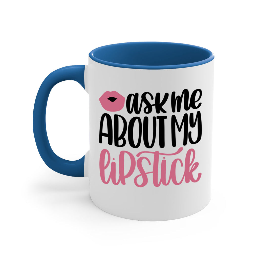 Ask Me About My Lipstick Style 142#- makeup-Mug / Coffee Cup