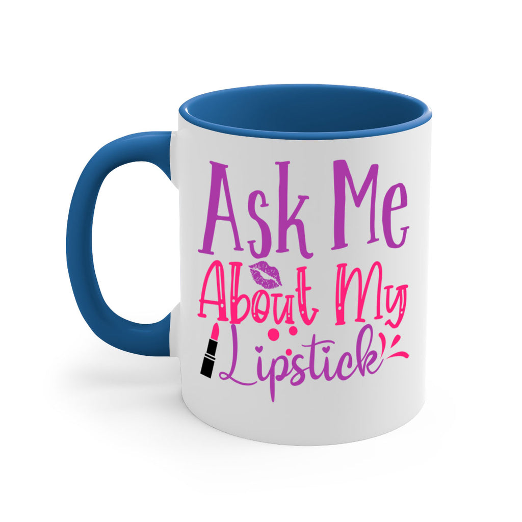 Ask Me About My Lipstick Style 254#- makeup-Mug / Coffee Cup