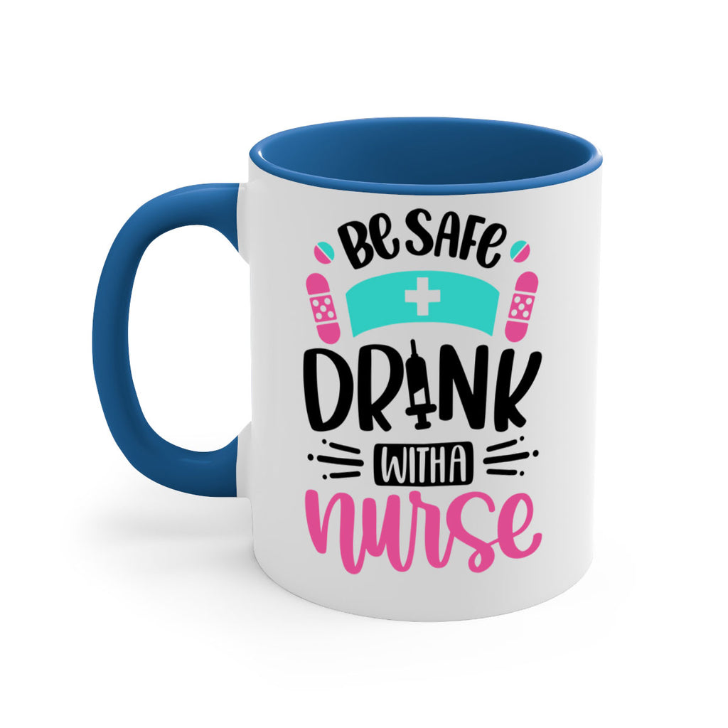 Be Safe Drink With a Nurse Style Style 224#- nurse-Mug / Coffee Cup